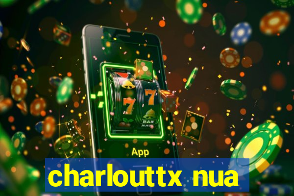 charlouttx nua